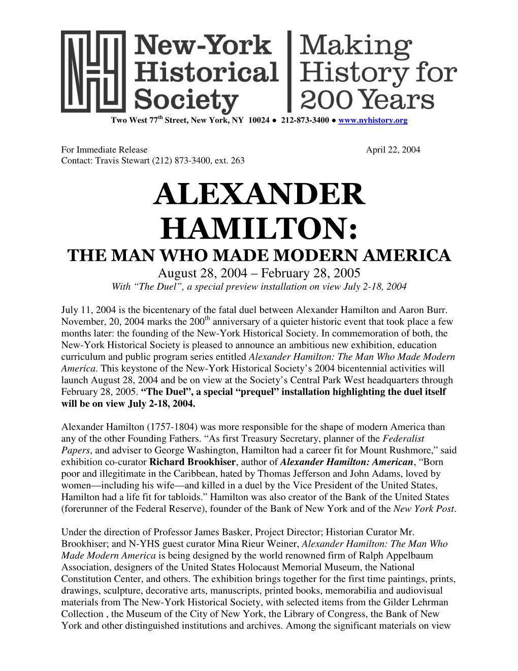 ALEXANDER HAMILTON: the MAN WHO MADE MODERN AMERICA August 28, 2004 – February 28, 2005 with “The Duel”, a Special Preview Installation on View July 2-18, 2004