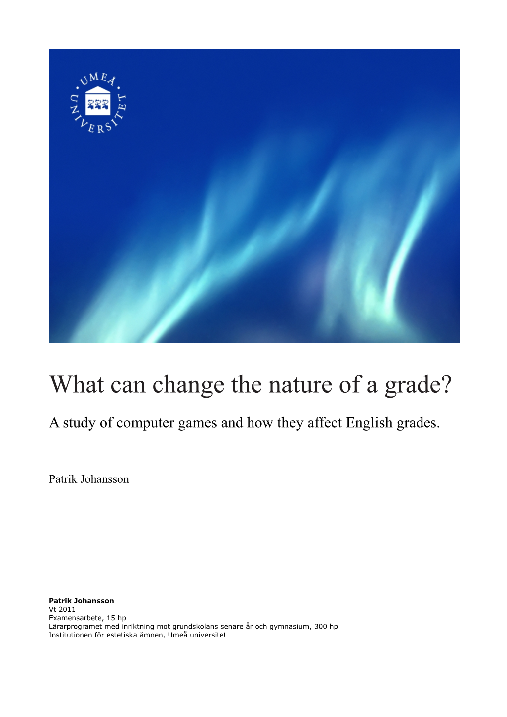 What Can Change the Nature of a Grade?