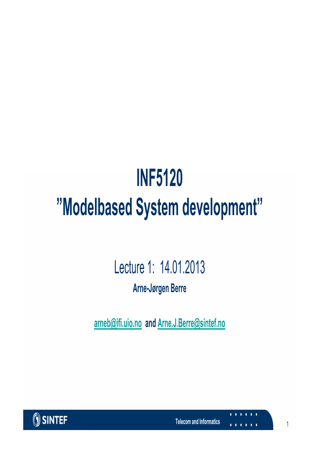 INF5120 ”Modelbased System Development”