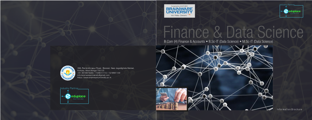 BRAINWARE UNIVERSITY We Make Careers Finance & Data Science B.Com (H) Finance & Accounts  B.Sc-IT (Data Science)  M.Sc-IT (Data Science)