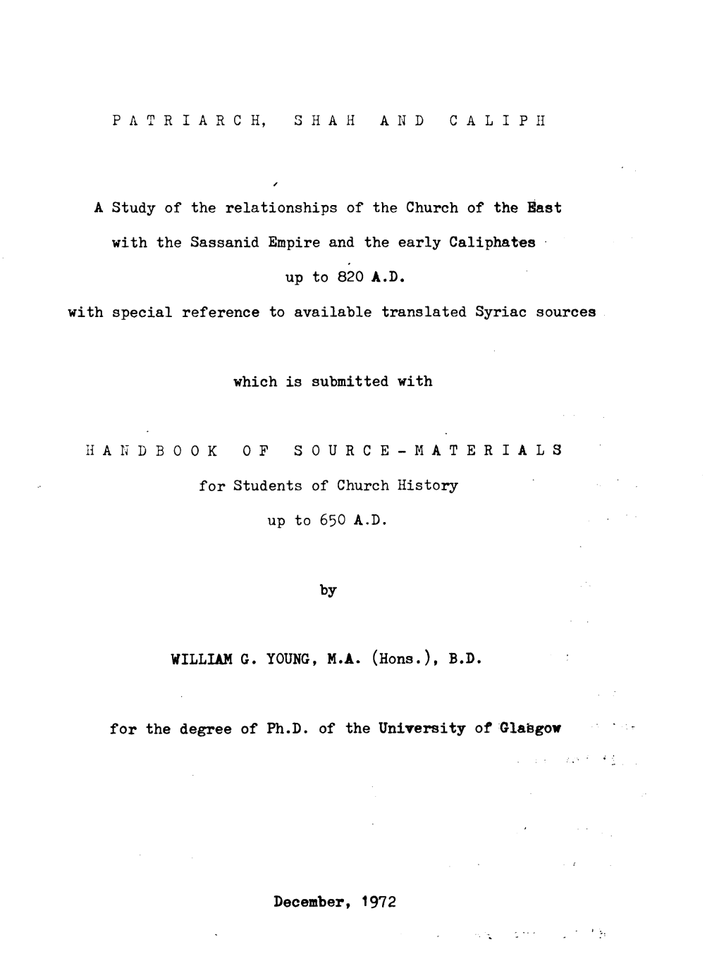 P a T R I a R C H , S H a H a N D C a L I P H a Study of the Relationships of the Church of the Bast with the Sassanid Empire An