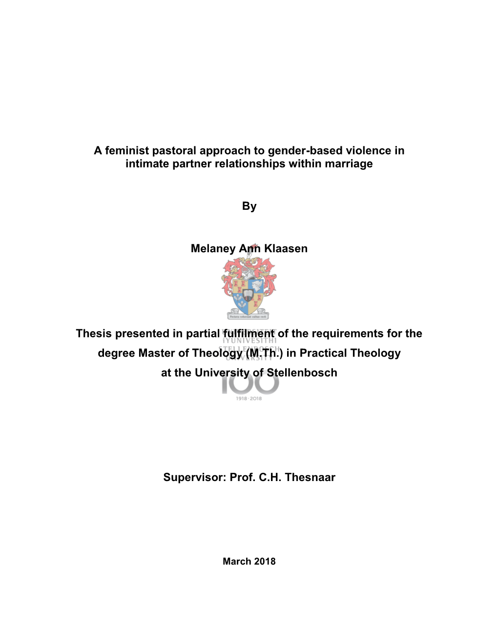 A Feminist Pastoral Approach to Gender-Based Violence in Intimate Partner Relationships Within Marriage by Melaney Ann Klaasen T