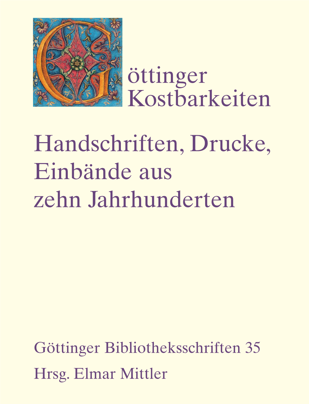 Göttinger Kostbarkeiten : Handschriften, Drucke Und