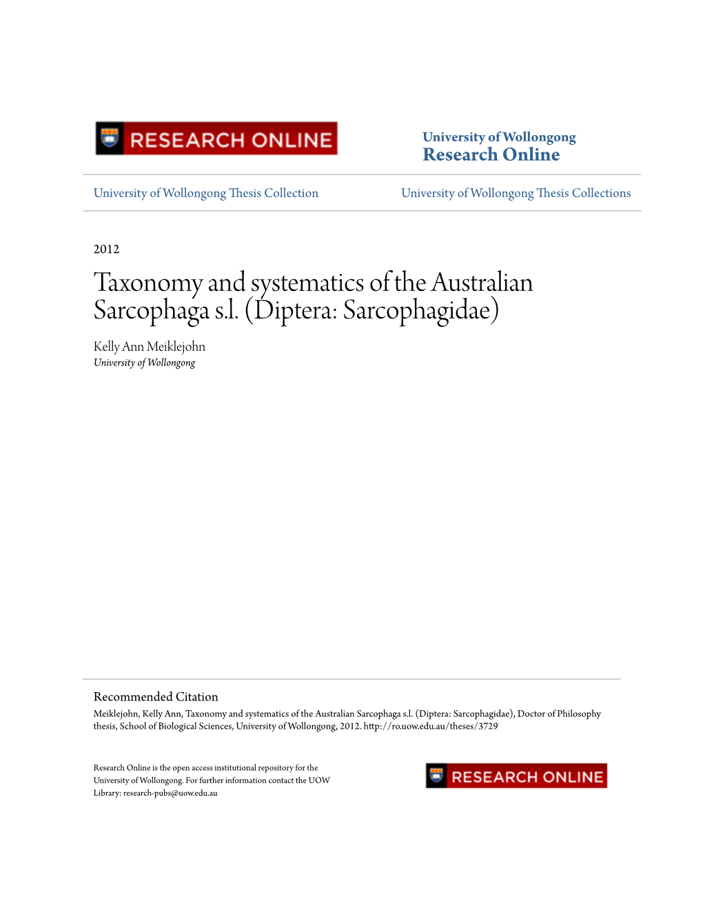 Taxonomy and Systematics of the Australian Sarcophaga S.L. (Diptera: Sarcophagidae) Kelly Ann Meiklejohn University of Wollongong