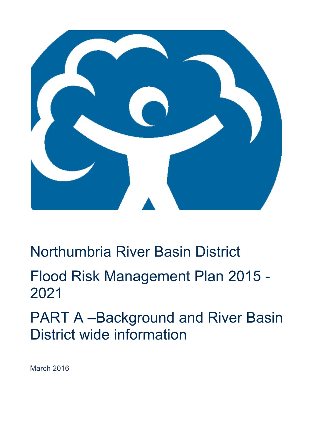 Northumbria River Basin District Flood Risk Management Plan 2015 - 2021 PART a –Background and River Basin District Wide Information