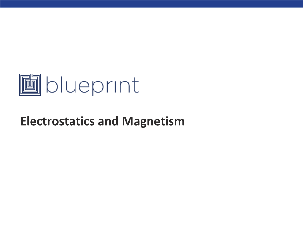 Electrostatics and Magnetism Introduction