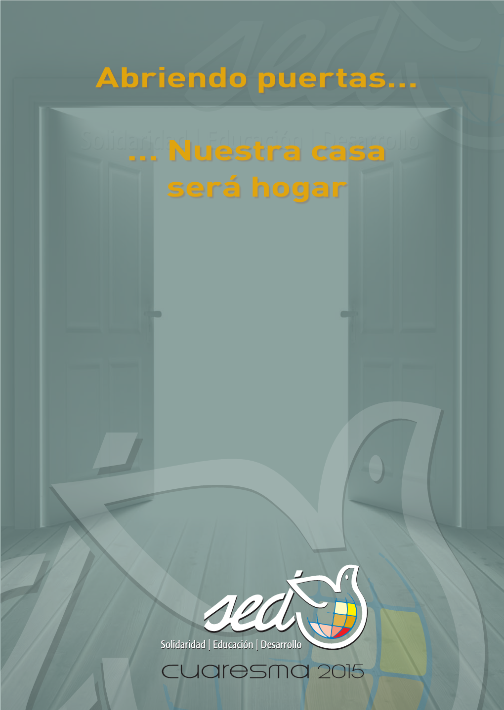 Abriendo Puertas… … Nuestra Casa Será Hogar