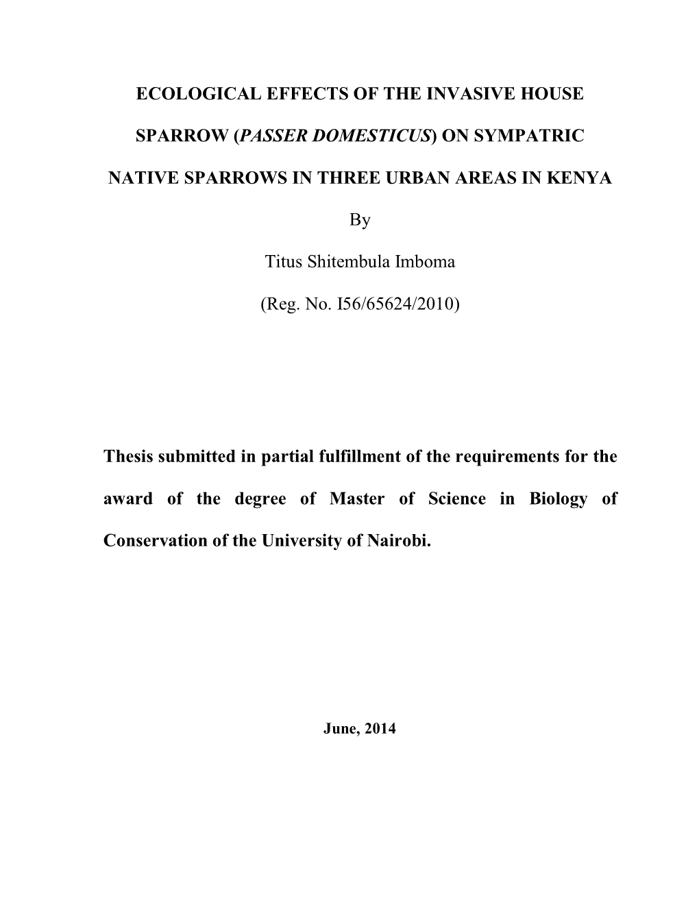 Ecological Effects of the Invasive House Sparrow (Passer Domesticus) on Sympatric Native Sparrows in Three Urban Areas in Kenya