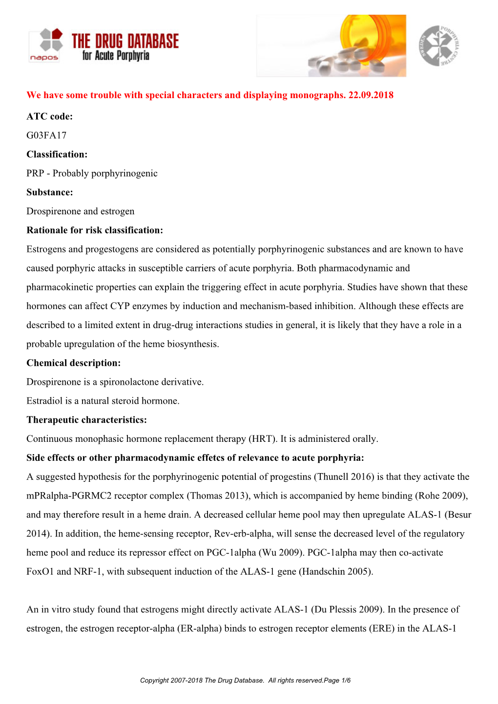 We Have Some Trouble with Special Characters and Displaying Monographs. 22.09.2018 ATC Code: G03FA17 Classification