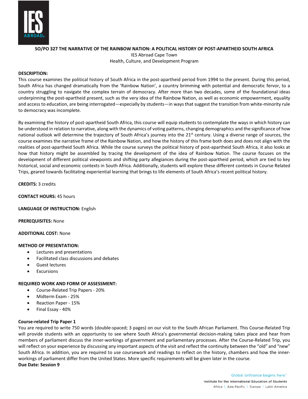 SO/PO 327 the NARRATIVE of the RAINBOW NATION: a POLITICAL HISTORY of POST-APARTHEID SOUTH AFRICA IES Abroad Cape Town Health, Culture, and Development Program