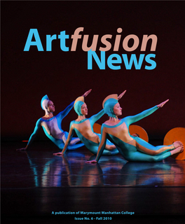 A Publication of Marymount Manhattan College Issue No. 6 - Fall 2010 Artfusion News