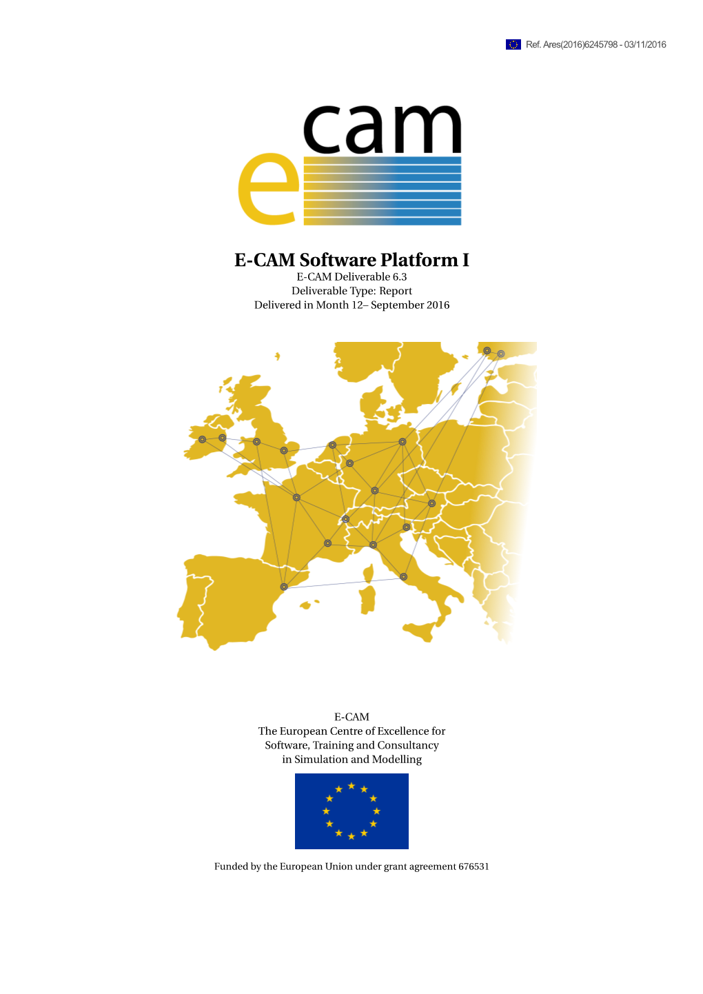 E-CAM Software Platform I E-CAM Deliverable 6.3 Deliverable Type: Report Delivered in Month 12– September 2016