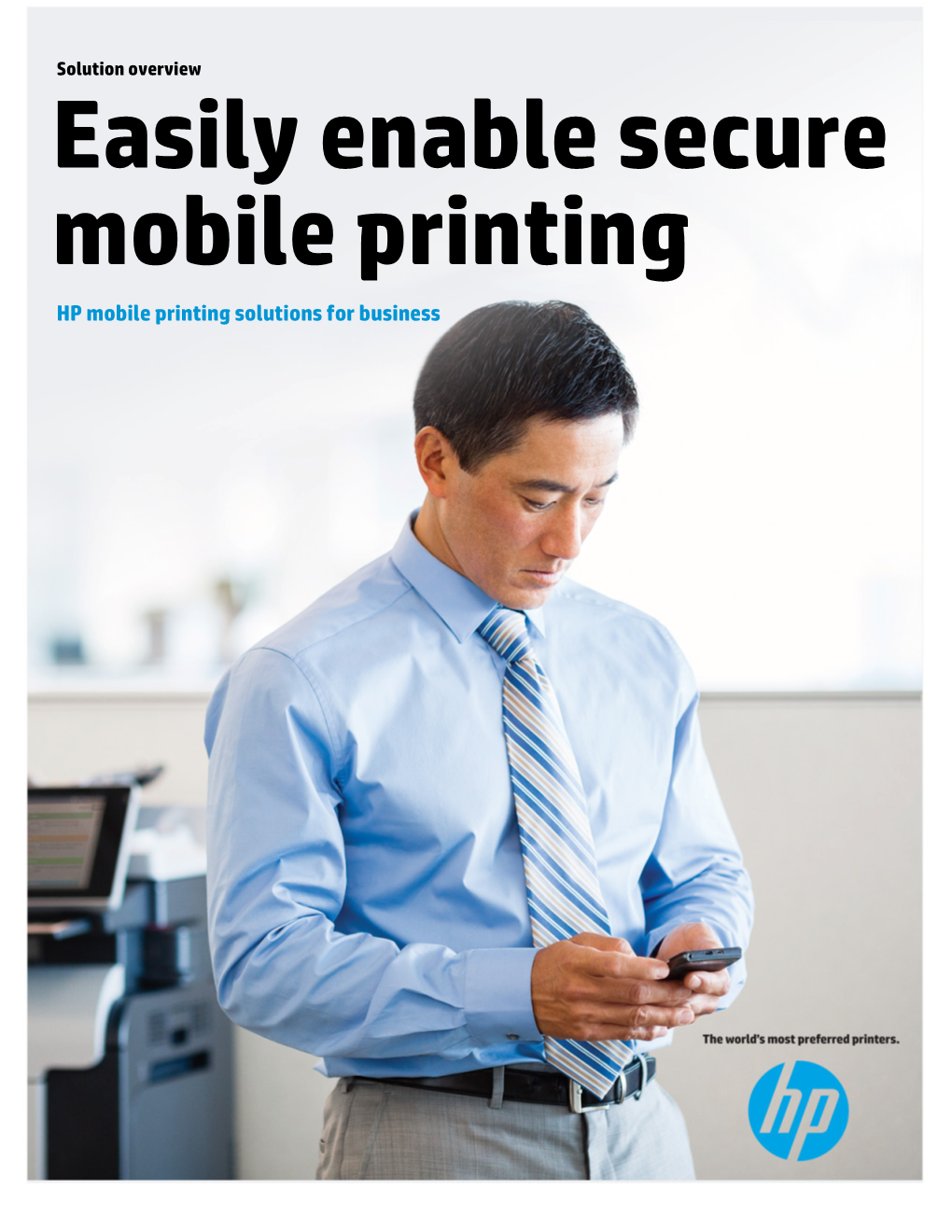 Easily Enable Secure Mobile Printing HP Mobile Printing Solutions for Business