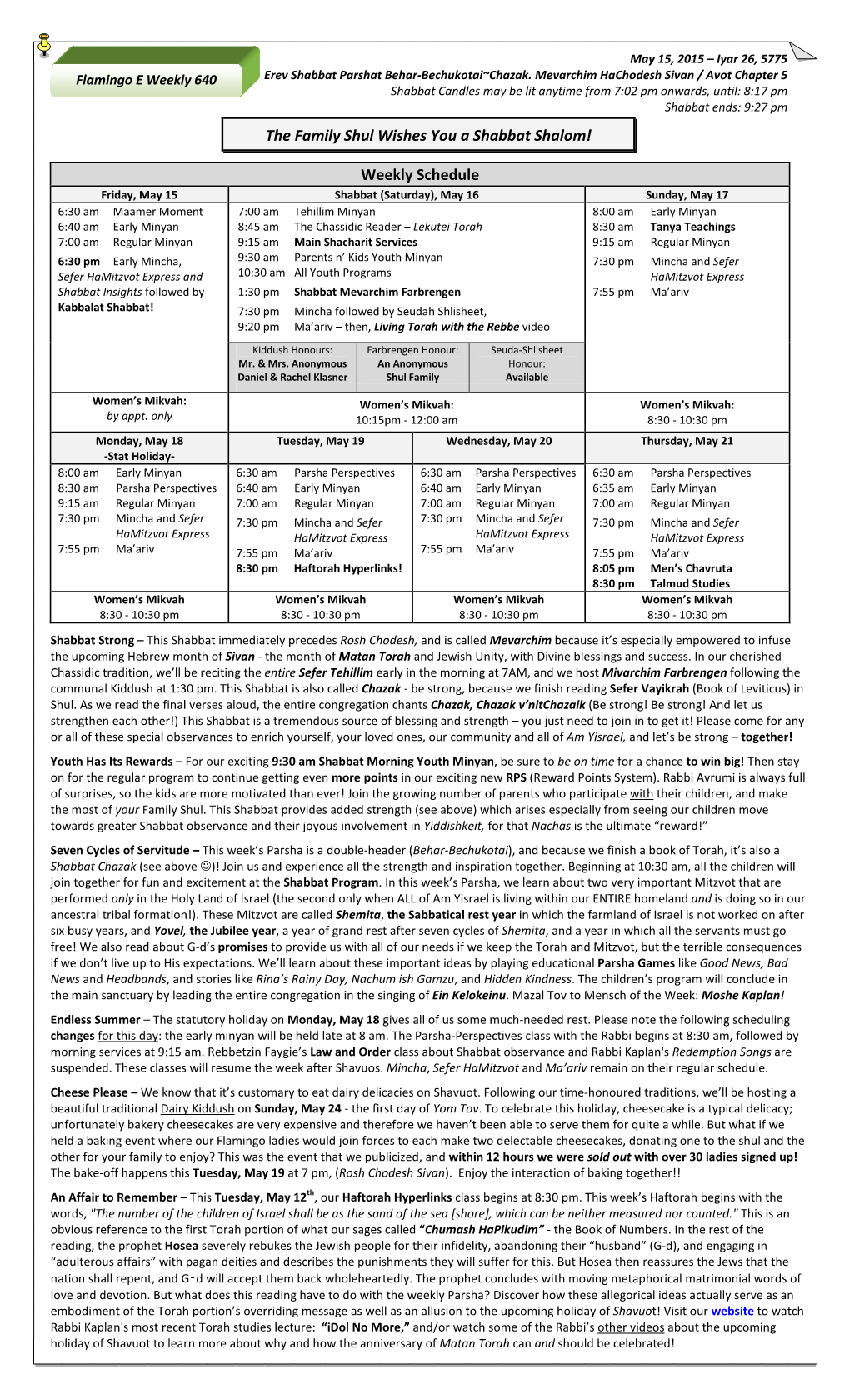 The Family Shul Wishes You a Shabbat Shalom! Weekly Schedule