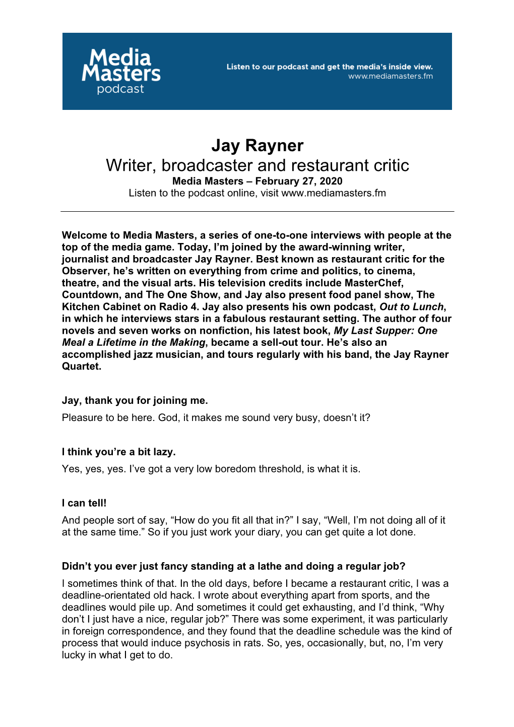 Jay Rayner Writer, Broadcaster and Restaurant Critic Media Masters – February 27, 2020 Listen to the Podcast Online, Visit