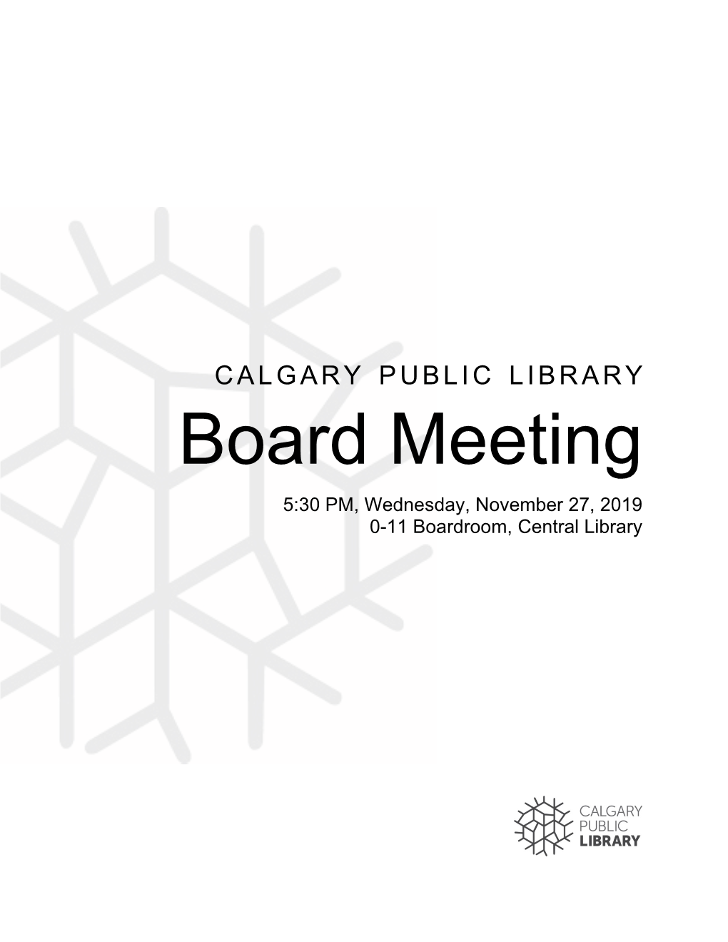 Board Meeting 5:30 PM, Wednesday, November 27, 2019 0-11 Boardroom, Central Library