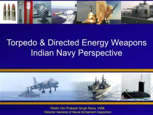 Torpedo & Directed Energy Weapons Indian Navy Perspective