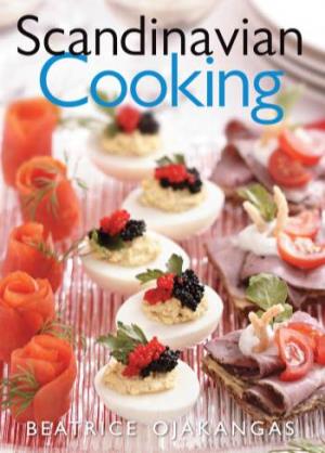 Scandinavian Cooking Also by Beatrice Ojakangas