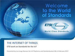 THE INTERNET of THINGS ETSI Work on Standards for the Iot
