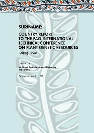 SURINAME: COUNTRY REPORT to the FAO INTERNATIONAL TECHNICAL CONFERENCE on PLANT GENETIC RESOURCES (Leipzig,1996)