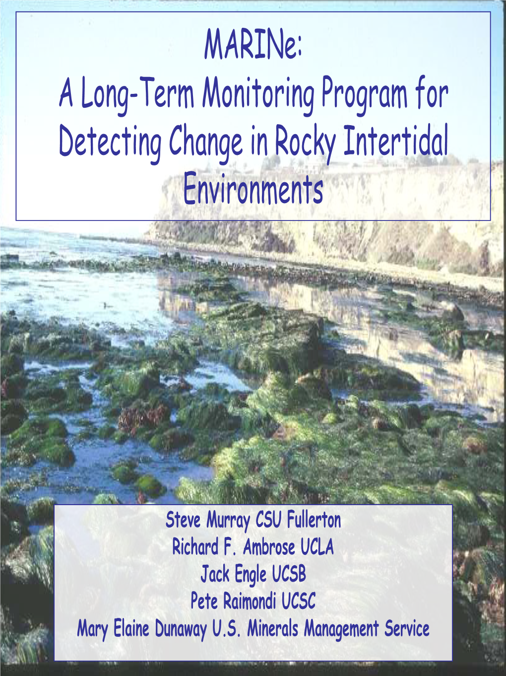Marine: a Long-Term Monitoring Program for Detecting Change in Rocky Intertidal Environments