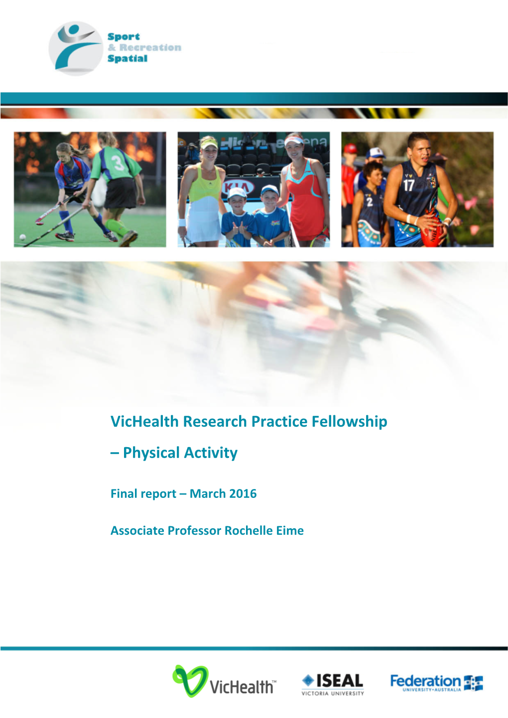 Vichealth Research Practice Fellowship –Physical Activity Final