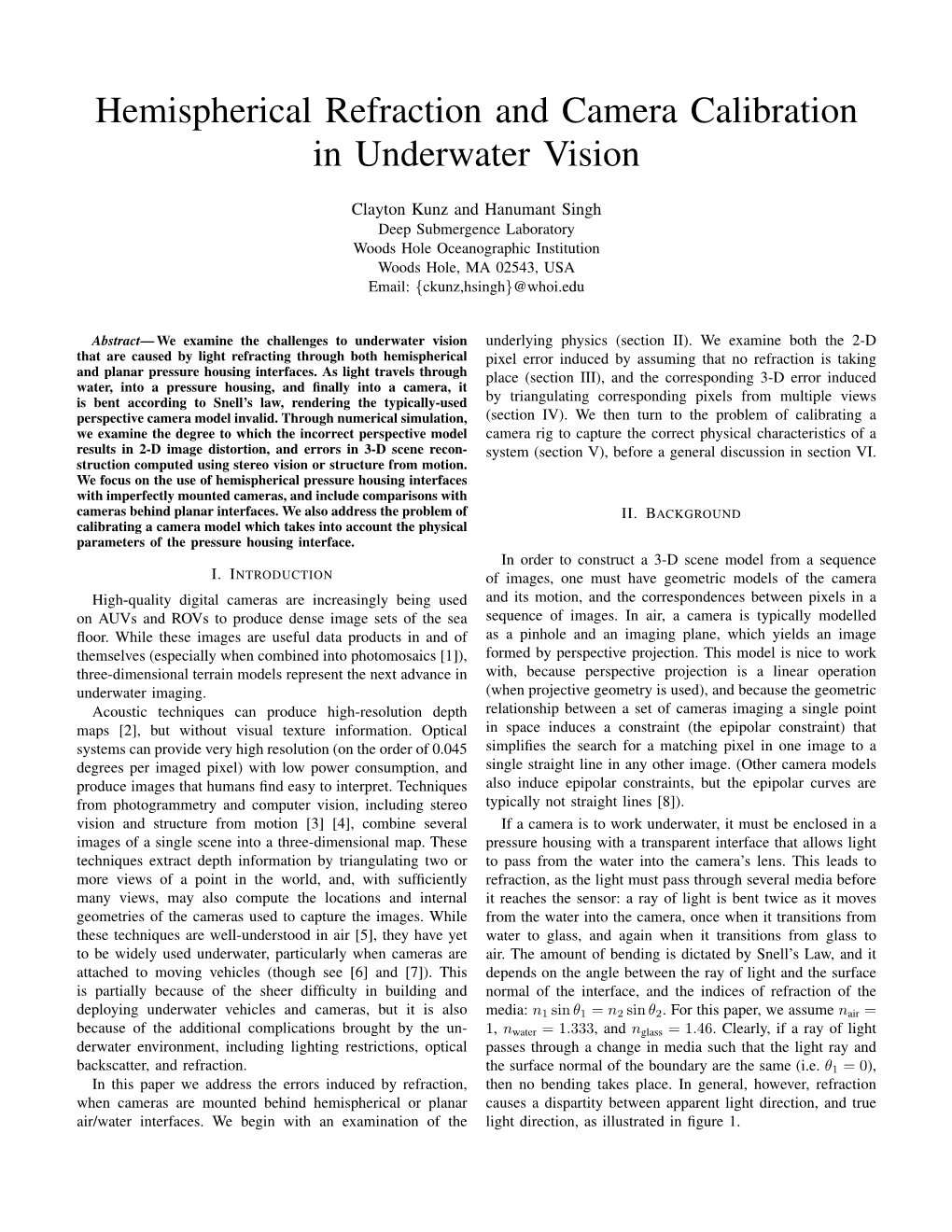 Hemispherical Refraction and Camera Calibration in Underwater Vision