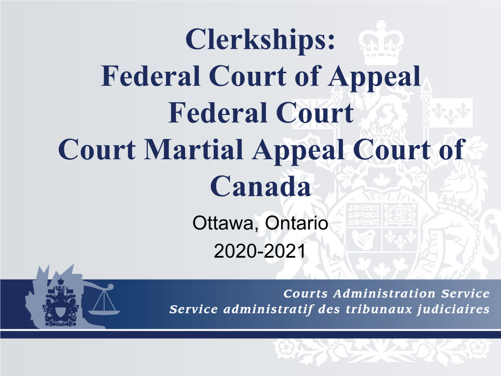 Federal Court of Appeal Federal Court Court Martial Appeal Court of Canada Ottawa, Ontario 2020-2021 OVERVIEW 1