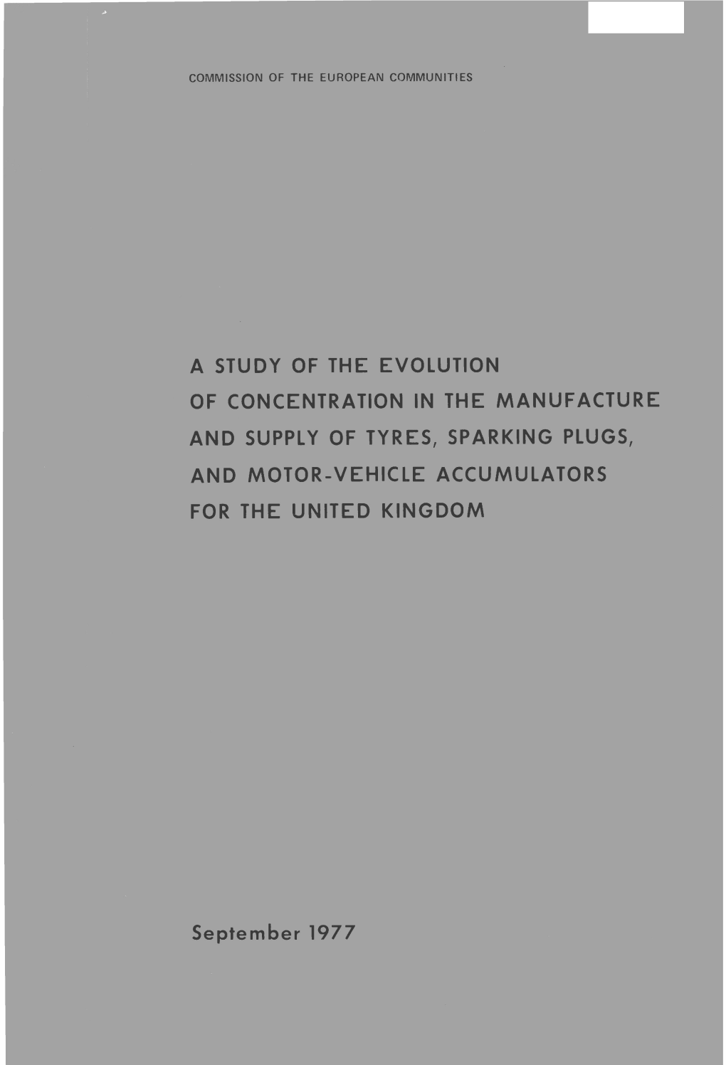 A STUDY of the EVOLUTION of CONCENTRATION in the MANUFACTURE and SUPPLY of Lyres, SPARKING PLUGS, and MOTOR-VEHICLE ACCUMULATORS for the UNITED KINGDOM