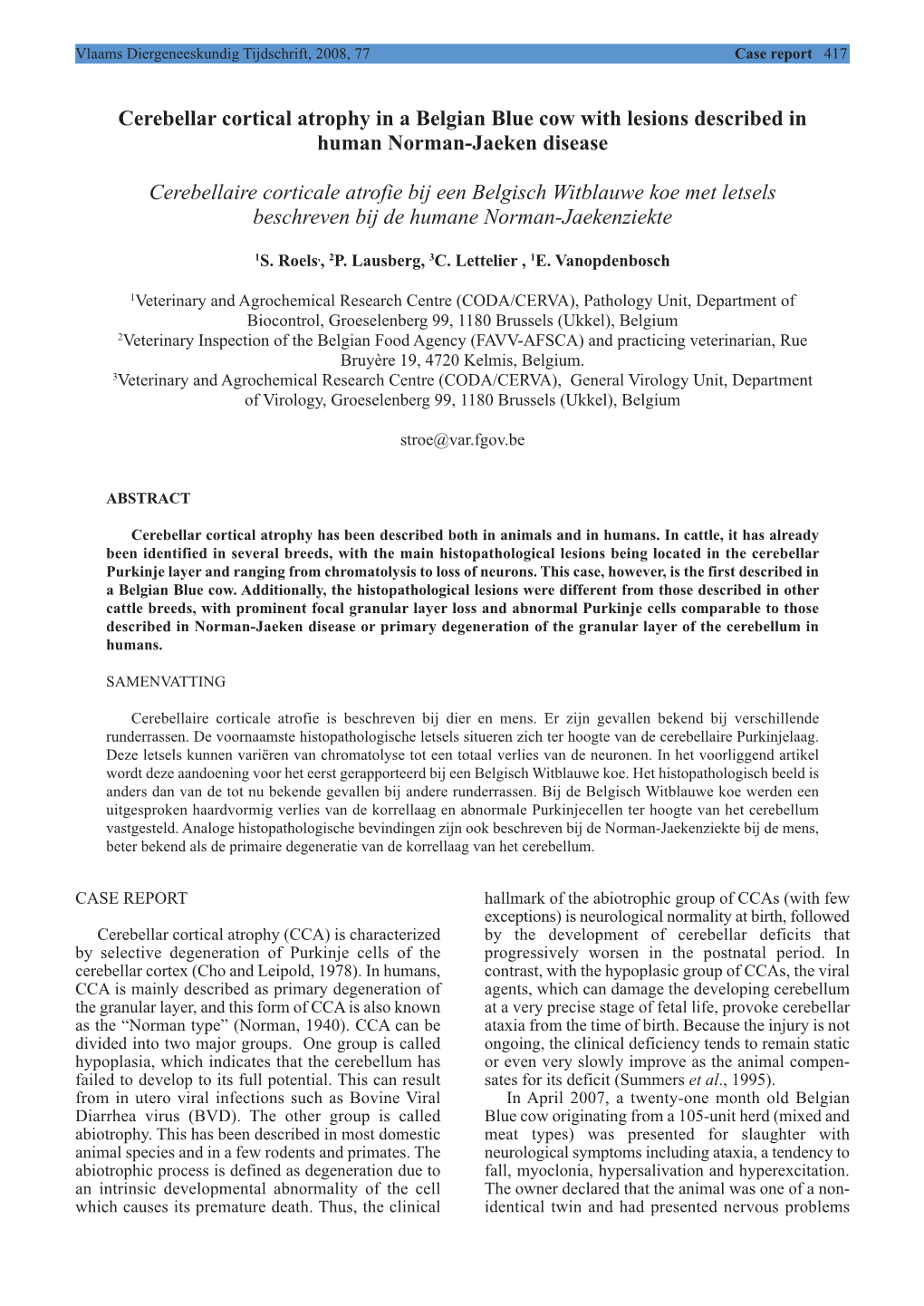 Cerebellar Cortical Atrophy in a Belgian Blue Cow with Lesions Described in Human Norman-Jaeken Disease