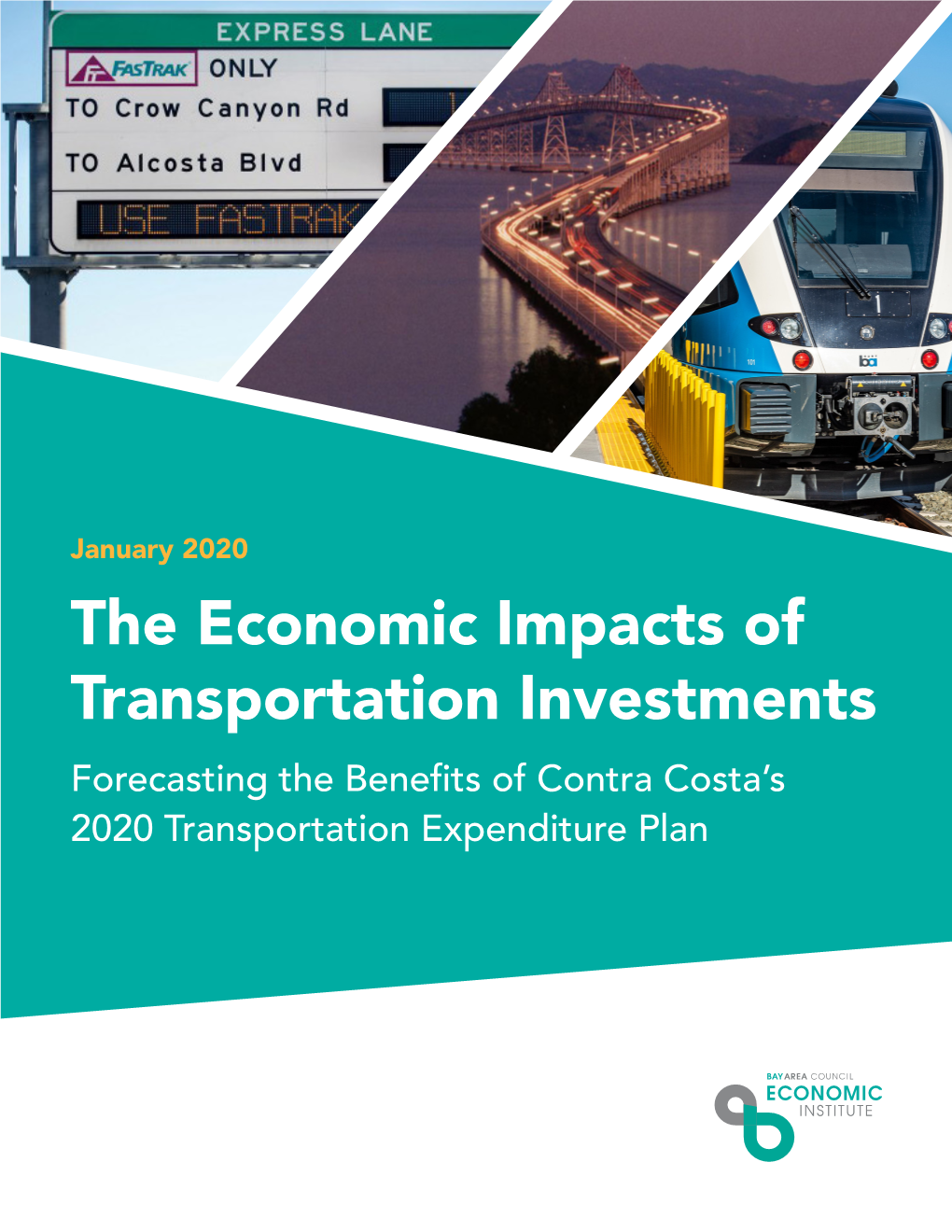 The Economic Impacts of Transportation Investments Forecasting the Benefits of Contra Costa’S 2020 Transportation Expenditure Plan Contents