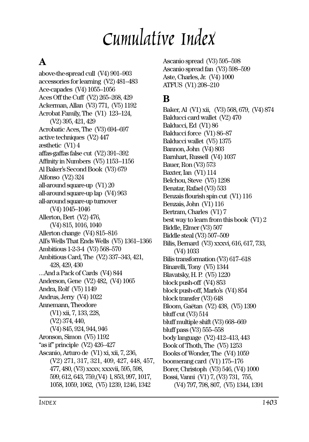 Cumulative Index a Ascanio Spread (V3) 595–598 Ascanio Spread Fan (V3) 598–599 Above-The-Spread Cull (V4) 901–903 Aste, Charles, Jr