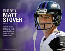 MATT STOVERSTOVER by Chase Russell Two-Time All-Pro Kicker Matt Stover Was Voted by Season Ticket Holders As One of the Top 10 Ravens in Franchise History