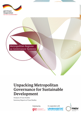 Unpacking Metropolitan Governance for Sustainable Development Analysis of Case Studies Summary Report of Case Studies