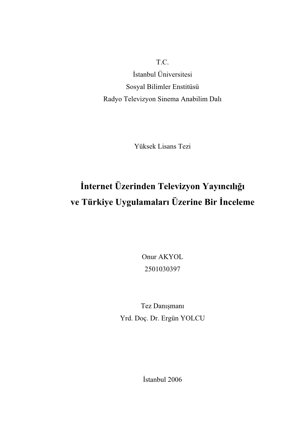 İnternet Üzerinden Televizyon Yayıncılığı Ve Türkiye Uygulamaları Üzerine Bir İnceleme