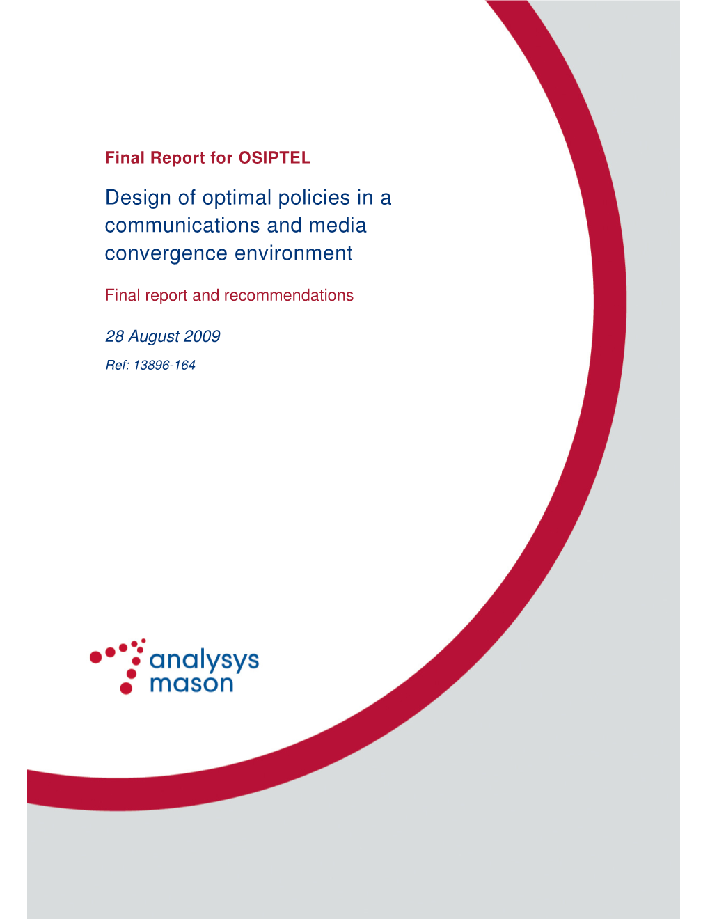 Design of Optimal Policies in a Communications and Media Convergence Environment