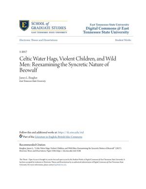 Celtic Water Hags, Violent Children, and Wild Men: Reexamining the Syncretic Nature of Beowulf James L