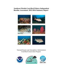 Southeast Florida Coral Reef Fishery-Independent Baseline Assessment: 2012-2016 Summary Report