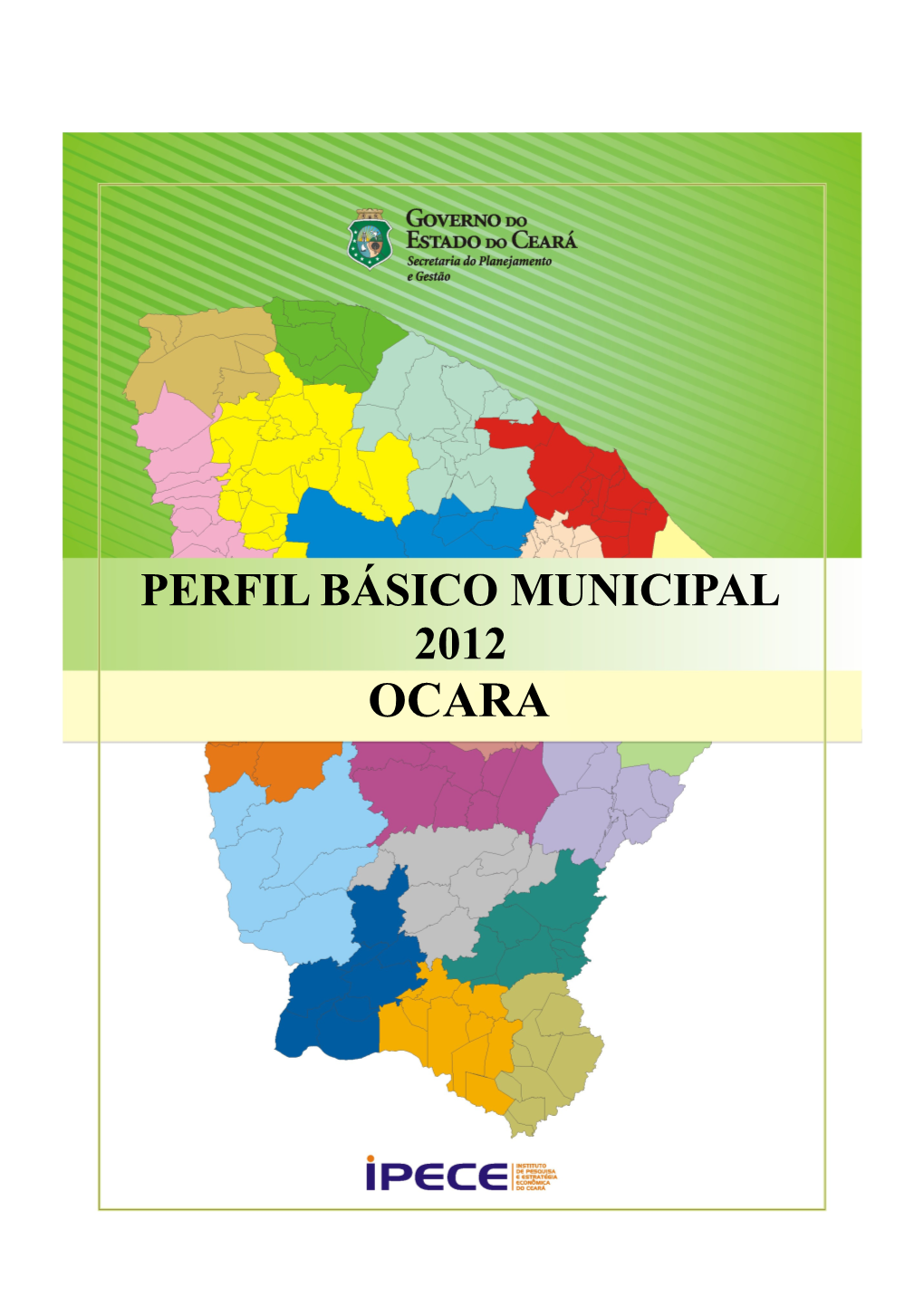 OCARA GOVERNO DO ESTADO DO CEARÁ Sobre O PERFIL BÁSICO MUNICIPAL