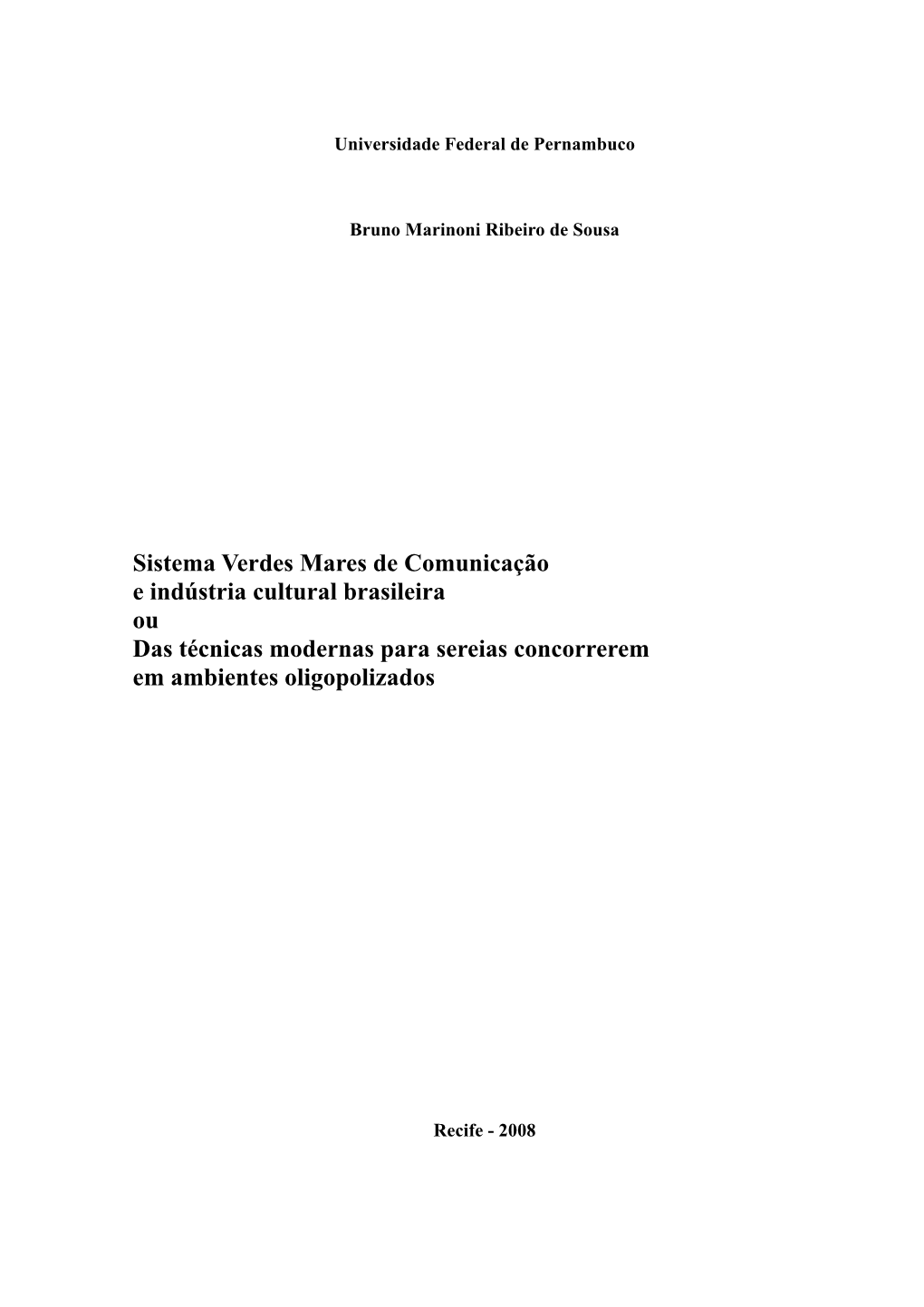 Sistema Verdes Mares De Comunicação E Indústria Cultural Brasileira Ou Das Técnicas Modernas Para Sereias Concorrerem Em Ambientes Oligopolizados