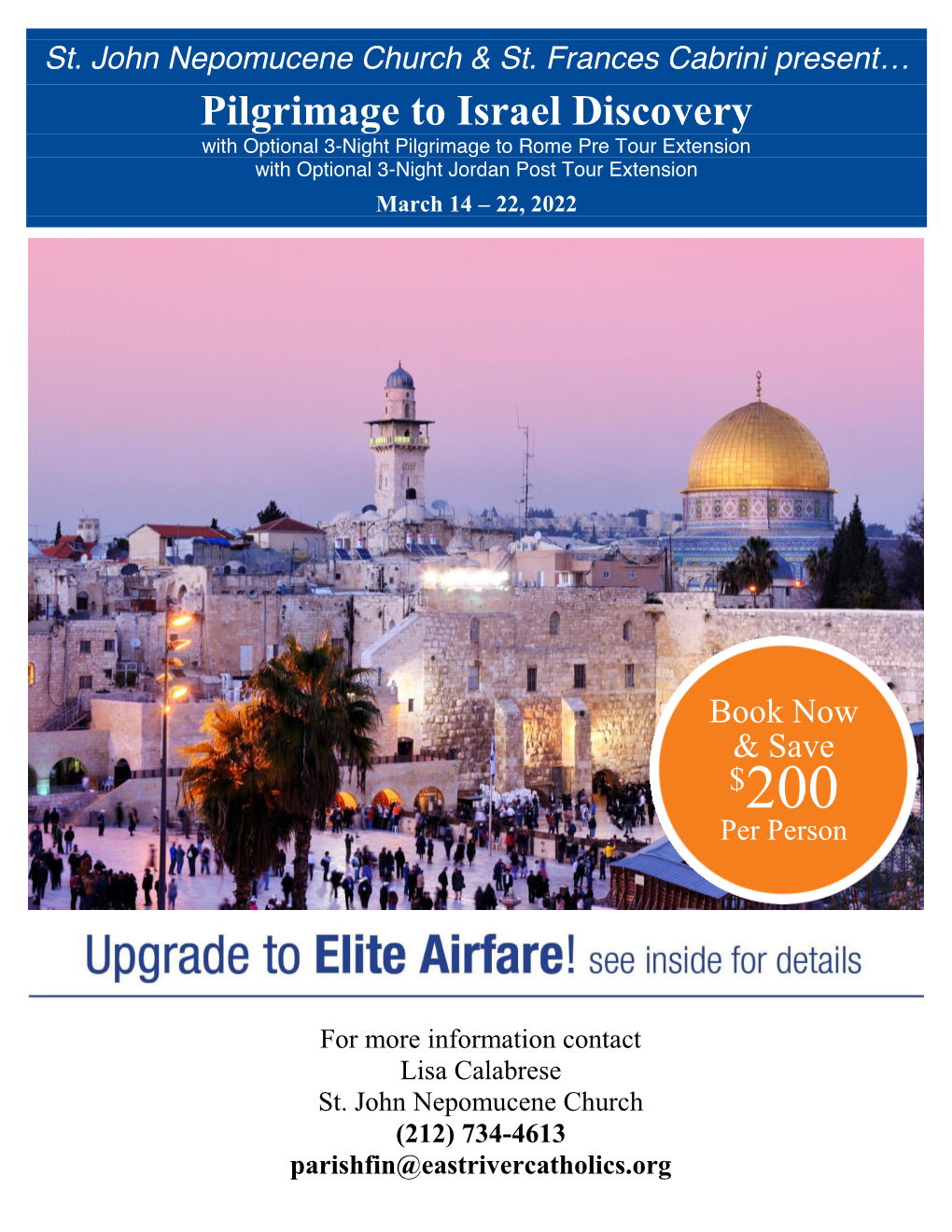 Pilgrimage to Israel Discovery with Optional 3-Night Pilgrimage to Rome Pre Tour Extension with Optional 3-Night Jordan Post Tour Extension March 14 – 22, 2022