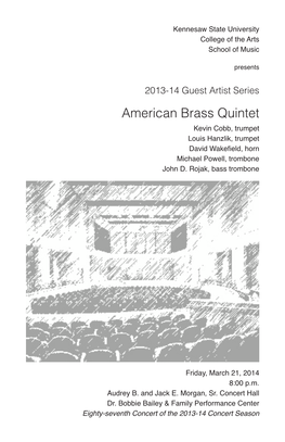American Brass Quintet Kevin Cobb, Trumpet Louis Hanzlik, Trumpet David Wakefield, Horn Michael Powell, Trombone John D