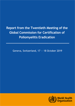 Report from the Twentieth Meeting of the Global Commission for Certification of Poliomyelitis Eradication