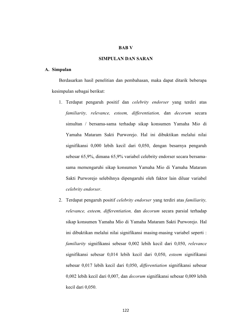 BAB V SIMPULAN DAN SARAN A. Simpulan Berdasarkan Hasil Penelitian Dan Pembahasan, Maka Dapat Ditarik Beberapa Kesimpulan Sebagai