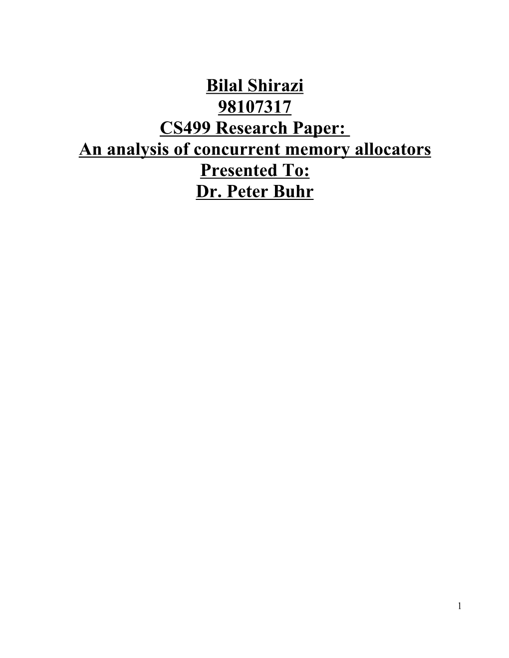 Bilal Shirazi 98107317 CS499 Research Paper: an Analysis of Concurrent Memory Allocators Presented To: Dr