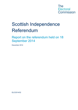 Scottish Independence Referendum Report on the Referendum Held on 18 September 2014
