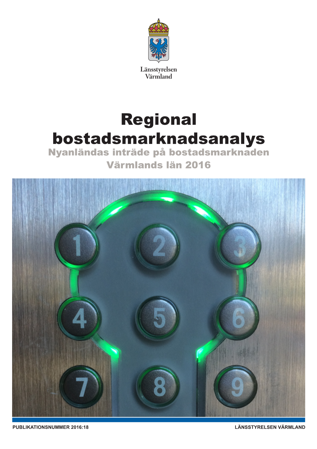 Regional Bostadsmarknadsanalys Nyanländas Inträde På Bostadsmarknaden Värmlands Län 2016