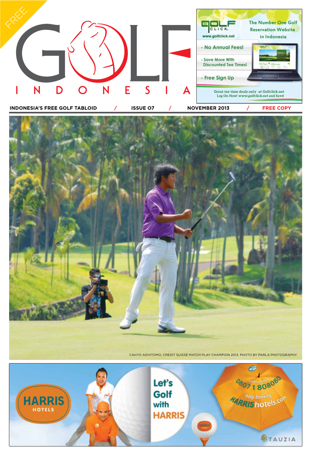 Indonesia's Free Golf Tabloid / Issue O7 / November 2013 / Free Copy