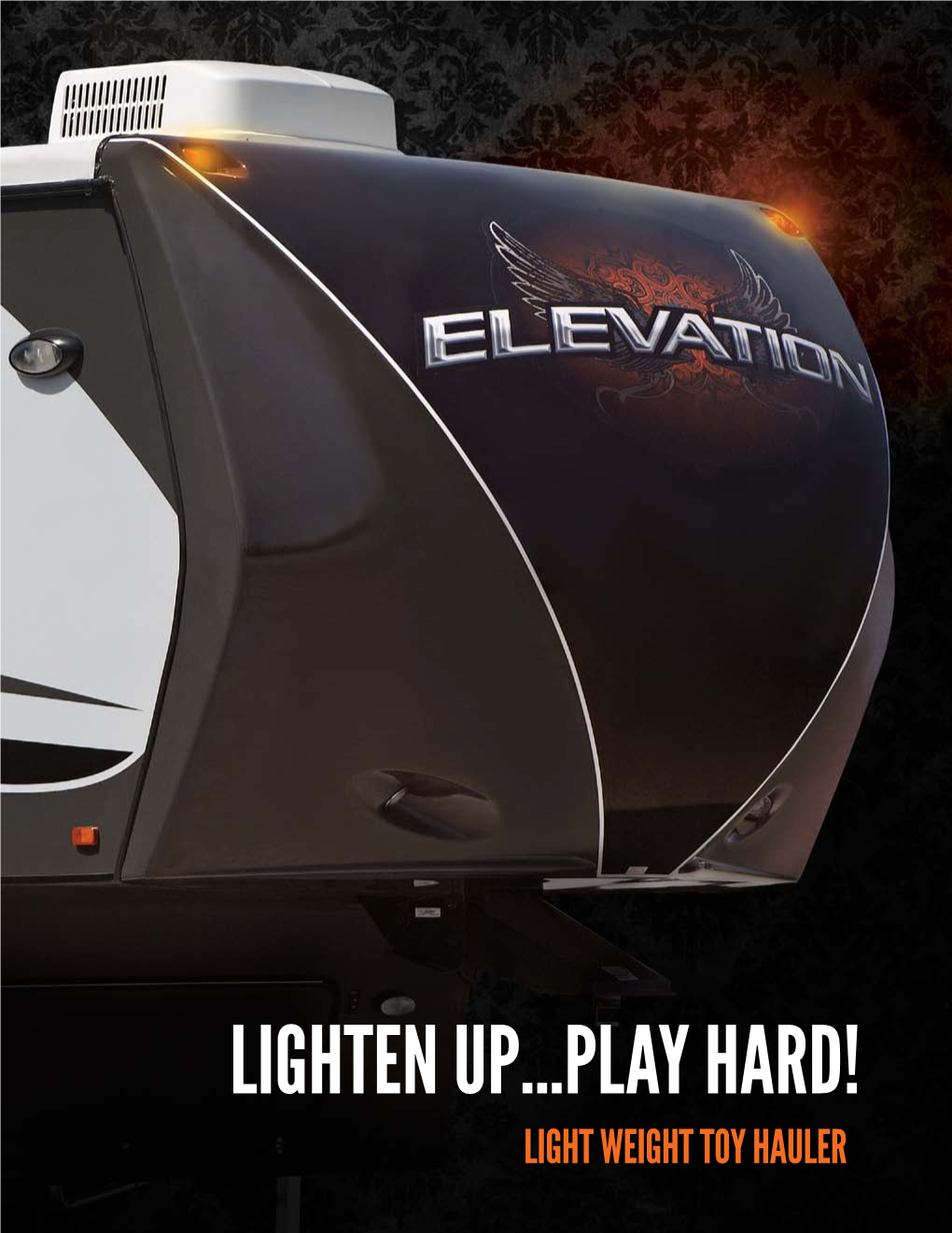 Lighten Up...Play Hard! Light Weight Toy Hauler Elevate Your Space