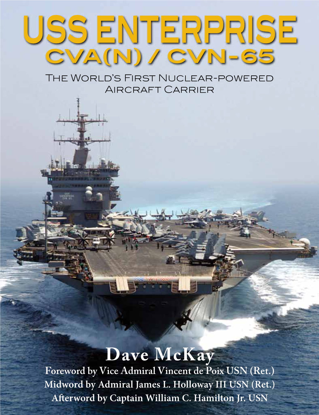 USS ENTERPRISE CVA(N) / CVN-65 the World’S First Nuclear-Powered Aircraft Carrier